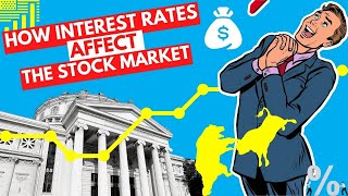 How Interest Rates Affect the Stock Market