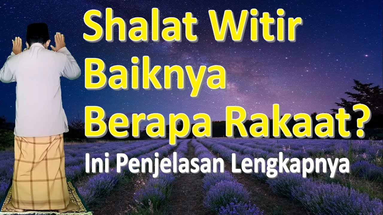Shalat Witir Baiknya Berapa Rakaat? - Ust. Mahmud Asy-Syafrowi - YouTube