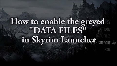 Skyrim - How to Enable Greyed Out Data Files for Mods
