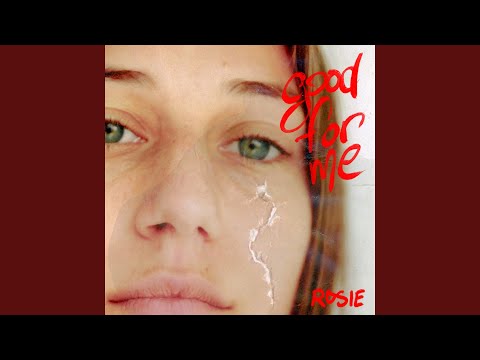 Good For Me - ROSIE