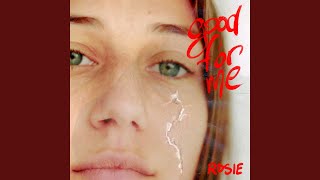 Good For Me - ROSIE