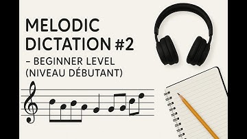 Melodic Dictation #2 – Beginner Level (Niveau Débutant)