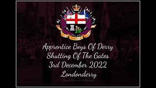 Apprentice Boys Of Derry Shutting of the Gates Main Parade 03/12/22