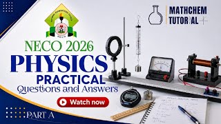 NECO 2026 Physics Practical | Complete Practical Solutions and Experiments