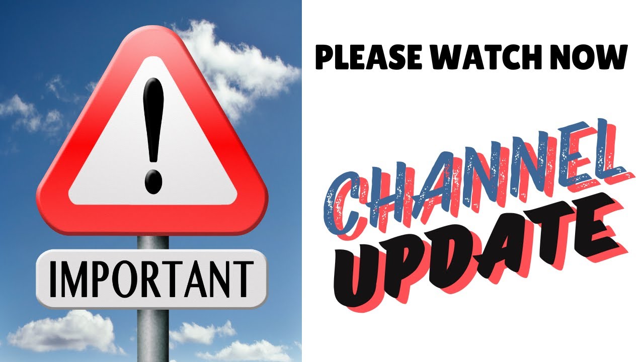IMPORTANT Channel Update PLEASE WATCH! - YouTube