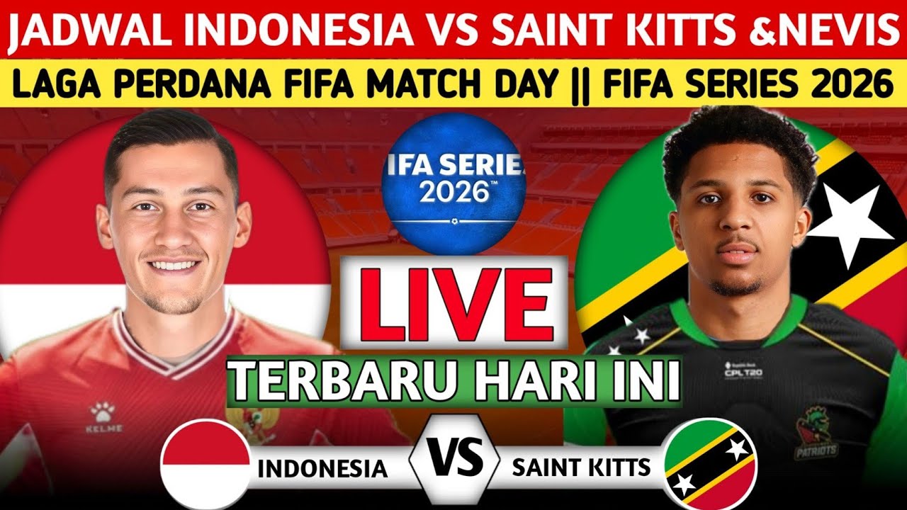 RESMI LIVE DI SCTV & INDOSIAR! INILAH JADWAL TERBARU YIMNAS INDONESIA VS SAINT KITTS & NEVIS