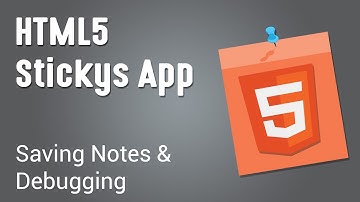 HTML5 Programming Tutorial | Learn HTML5 Stickys App Course - Saving Notes and Debugging