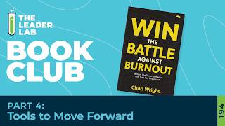 The Leader Lab | Book Club: Win The Battle Against Burnout Part 4