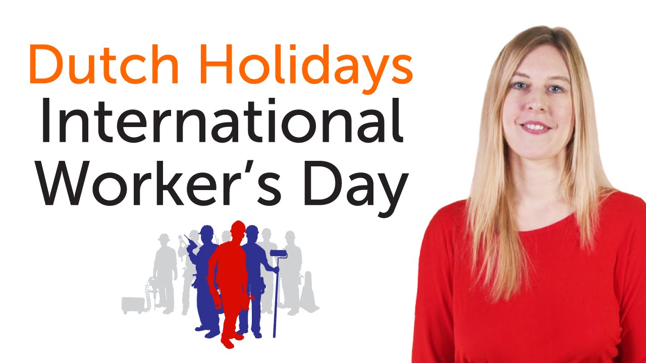 Dutch Holidays - International Workers' Day - Dag van de arbeid