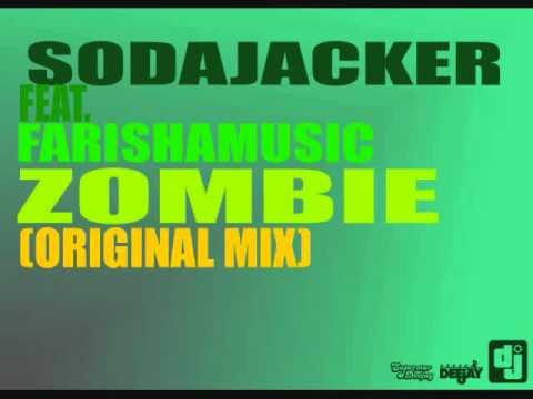 Sodajacker Ft  Farishamusic   Zombie Original Mix