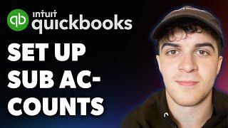 How to Set Up Sub Accounts in Quickbooks (Full 2025 Guide)