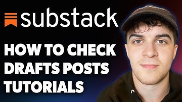 How to Check Drafts Posts Substack Tutorials [2025 Full Guide]