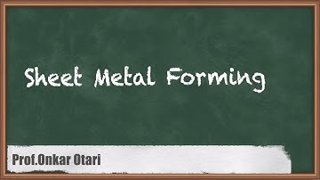Sheet Metal Forming - Sheet Metal Forming - Production Process 2
