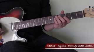 CNBLUE (씨엔블루) - Hey You (Guitar Playthrough Cover By Guitar Junkie TV) HD