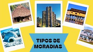 TIPOS DE MORADIAS - Alvenaria | Oca | Palafita | Iglu | Tenda | Madeira | Pau a Pique | Pedra TIPOS DE MORADIAS - Alvenaria | Oca | Palafita | Iglu | Tenda | Madeira | Pau a Pique | Pedra