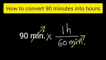 How to convert 90 minutes to hours||How to convert minutes to hours