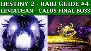 Destiny 2 Raid Guide - Leviathan -  How To Defeat Calus (Final boss)