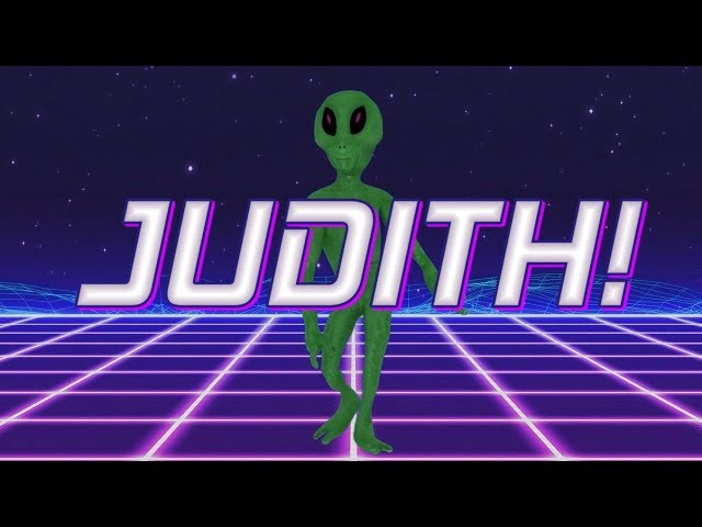 HAPPY BIRTHDAY JUDITH! - ALIEN REMIX
