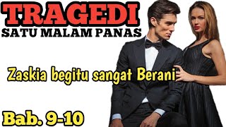 Bab 9-10. Zaskia begitu sangat Berani