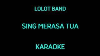 Sing merasa tua karaoke lolot