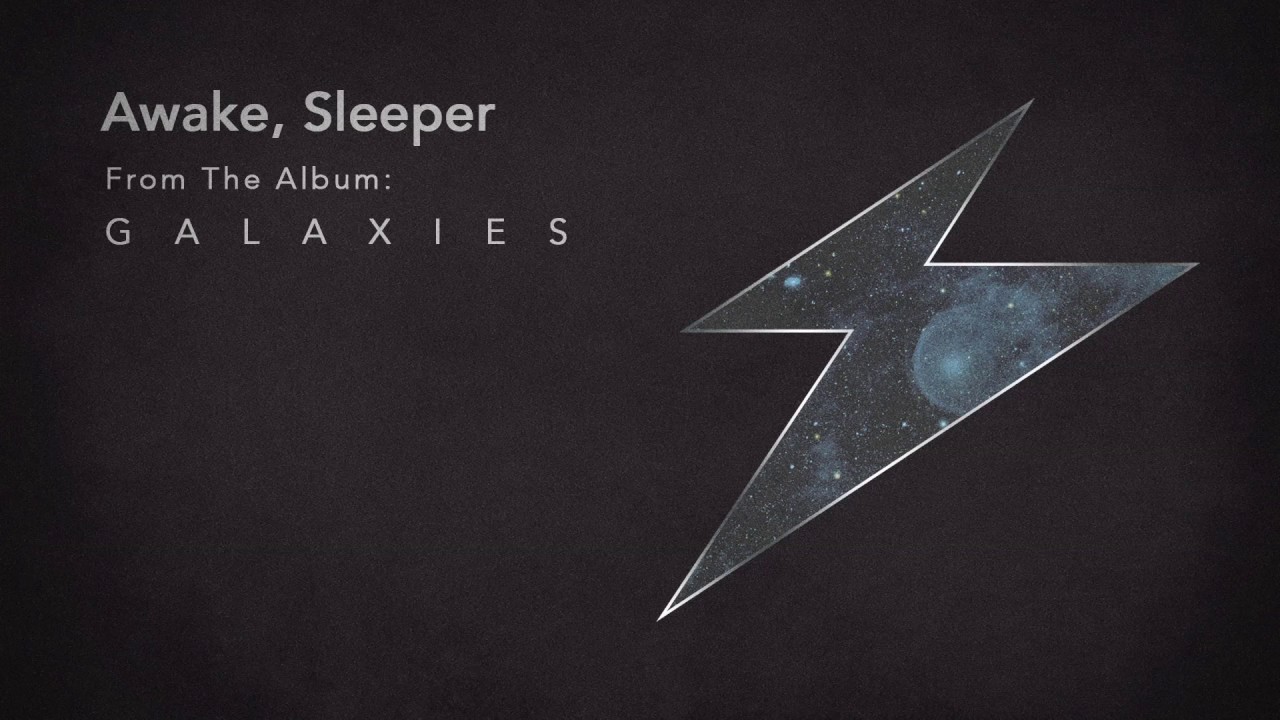 Watch GALAXIES Track 10: Awake, Sleeper on YouTube Watch GALAXIES Track 10: Awake, Sleeper on YouTube