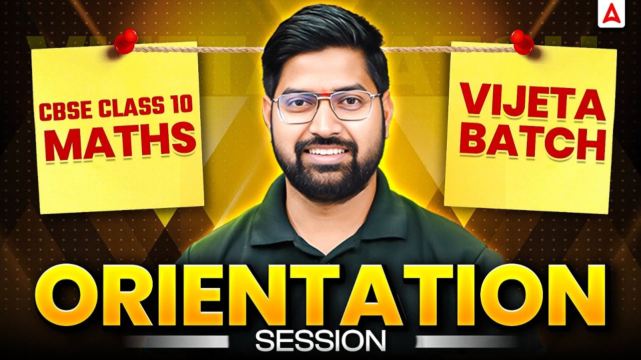 CBSE Class 10 Maths | Vijeta Batch Orientation Class | By Anand Sir