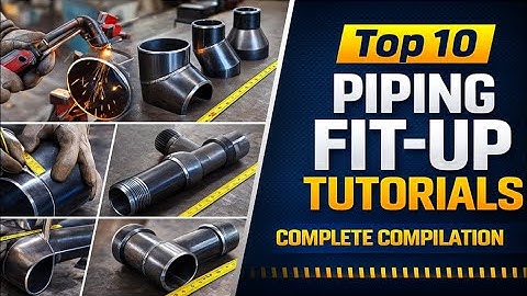 Top 10 Piping Fit-Up Tutorials – Complete Compilation (Full Masterclass)