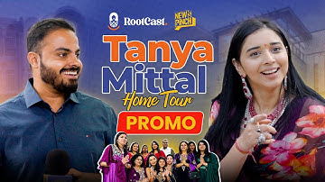 Tanya Mittal House Tour Promo | RootCast | News Pinch | Full Interview Soon | Subscribe Channel
