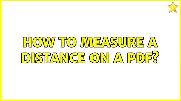 How to measure a distance on a PDF? (3 Solutions!!)