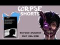 Corpse Posts A Video Of Himself On Twitter CORPSE Shorts Corpse Posts A Video Of Himself On Twitter CORPSE Shorts