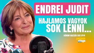 ENDREI JUDIT: HAJLAMOS VAGYOK SOK LENNI... / Három igazság / Palikék Világa by Manna