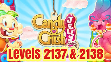 Let’s Play Candy Crush Jelly Complete Levels || 2137 & 2138