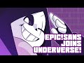 EPIC JOINS UNDERVERSE!  [By Jakei]