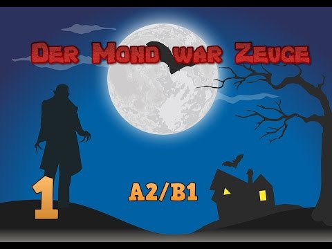 Учить Немецкий Язык: Der Mond war Zeuge (A2/B1) #1