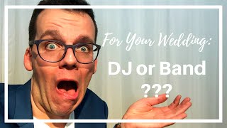 DJ OR BAND FOR YOUR WEDDING? 5 Things To Know