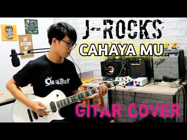 J-Rocks - CAHAYA MU ( Gitar cover ) Rhytem class=