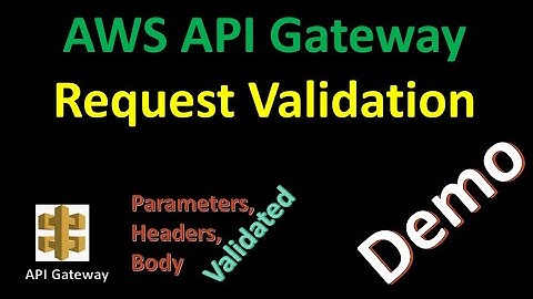 How to validate the request ? AWS API Gateway