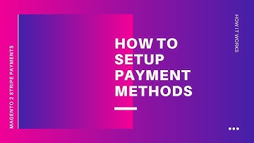 How To Set Up Different Payment Method By Card or Alipay - MAGENTO 2 STRIPE PAYMENT Tutorials