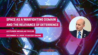 Prague Space Security Guest Lecture: Space as a Warfighting Domain and the Relevance of Deterrence