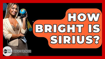 How Bright Is Sirius? - Physics Frontier