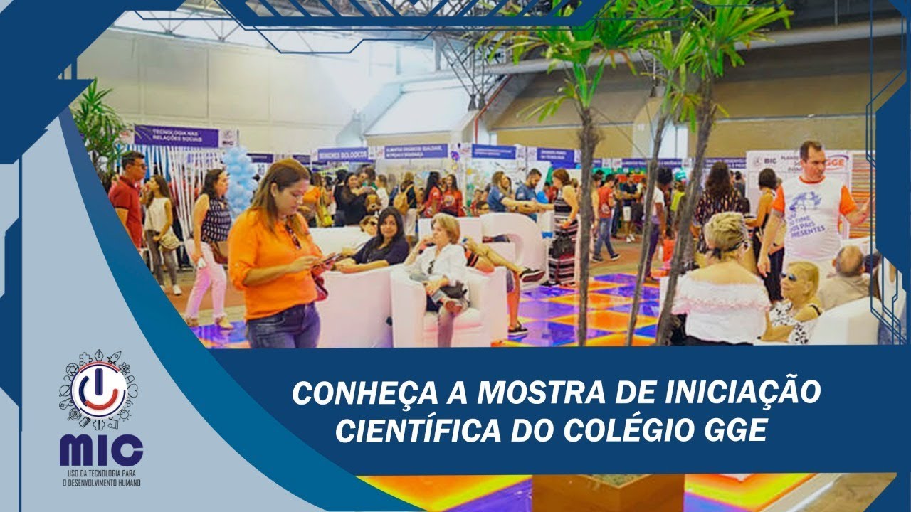 GGE E&P | Conheça a Mostra de Iniciação Científica do Colégio GGE - YouTube