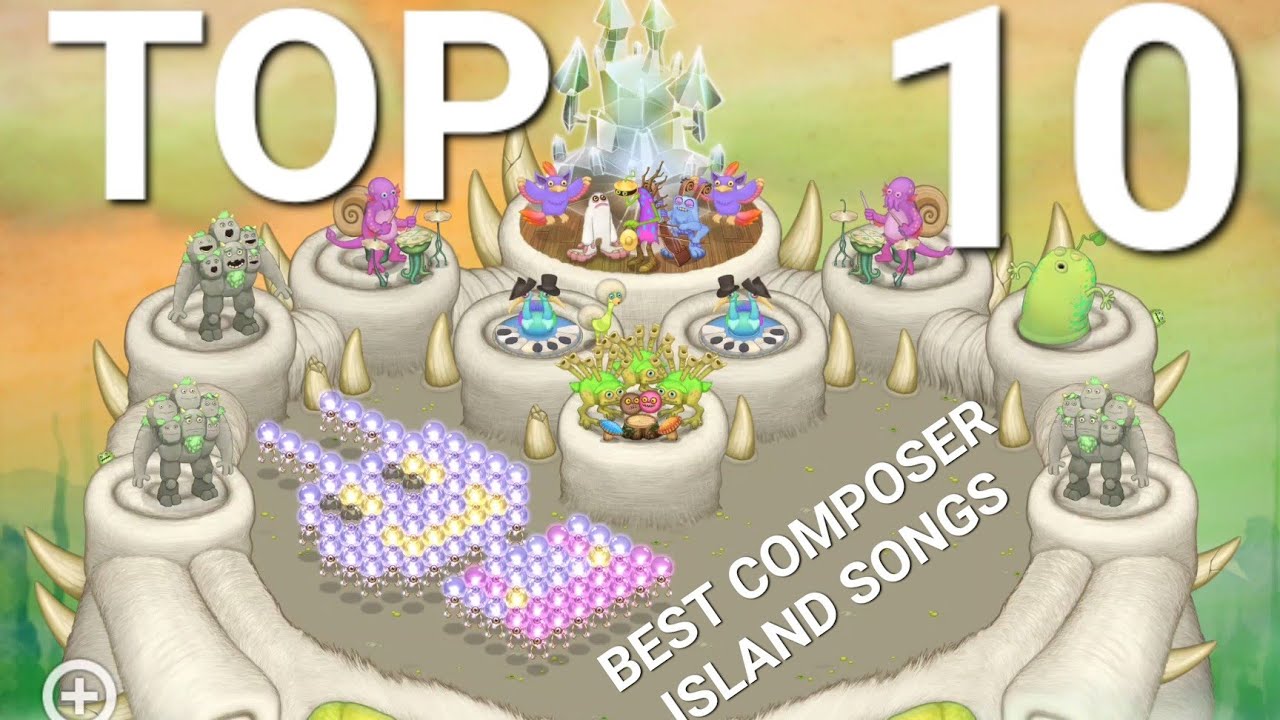 My Singing Monsters Top 10 Best Composer Island Songs YouTube