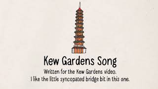 Video thumbnail of "Kew Gardens Song"