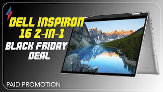 Dell Inspiron 16 2-in-1 laptop: Black Friday Deals