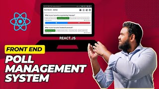 Design a Poll Management System from Scratch with React.js: A Complete Step-by-Step Guide