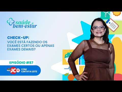 HEALTH AND WELL-BEING #87 | Check-up: are you getting the right tests or just too many?