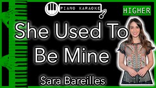 She Used To Be Mine (HIGHER +3) - Sara Bereilles - Piano Karaoke Instrumental chords