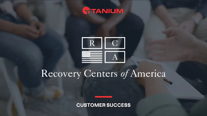 How Recovery Centers of America keeps endpoints operational with Tanium