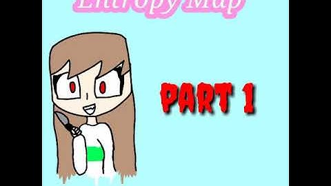 Entropy Map (Read Desc.)(CLOSED BUT BACKUPS OPEN)(15/26 done)