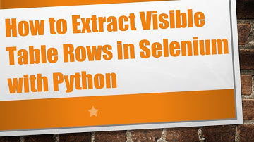 How to Extract Visible Table Rows in Selenium with Python